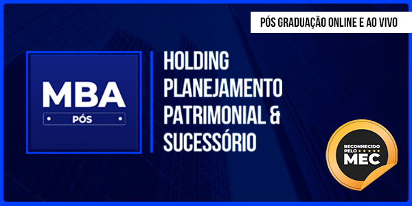 MBA em Holding, Planejamento Patrimonial & Sucessório