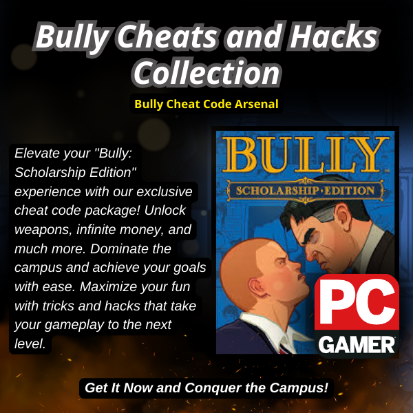 Bully Cheats and Hacks Collection