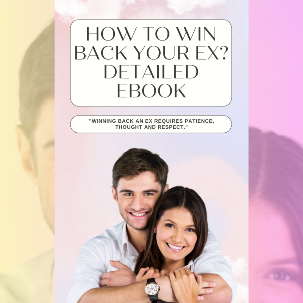 How to Win Back Your Ex? Detailed Ebook