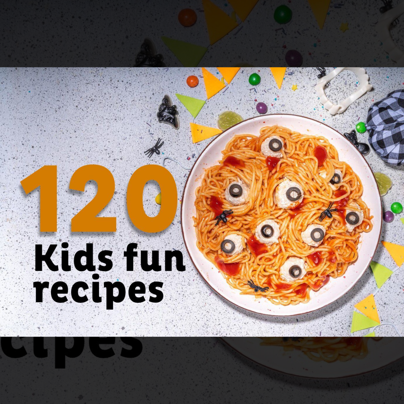120 Kids Fun Recipes