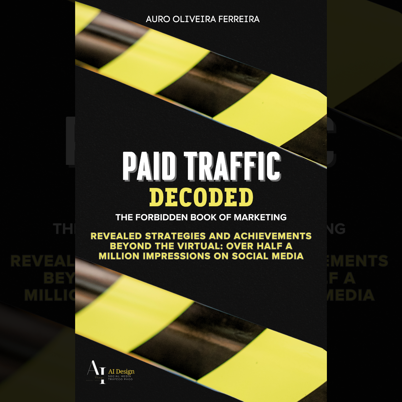 Paid Traffic Decoded: The Forbidden Book of Marketing