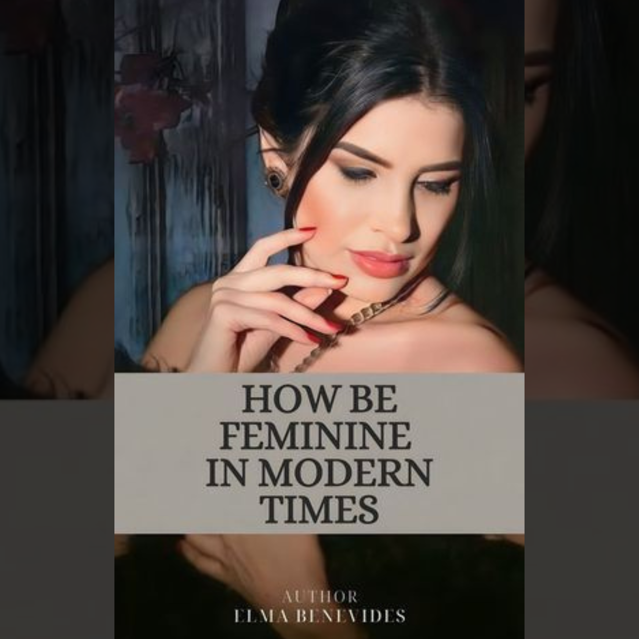 How Be Feminine in Modern Times